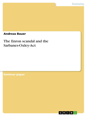 cover image of The Enron scandal and the Sarbanes-Oxley-Act
